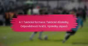 4-1 Taktická formace: Taktické důsledky, Odpovědnosti hráčů, Výsledky zápasů